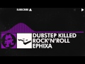 Dubstep Killed Rock 'n' Roll - Ephixa (Monstercat Release)