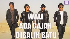 Wali - Ada Gajah Di Balik Batu [Video Lirik]  - Durasi: 4:38. 