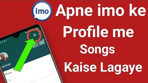 imo ke profile me songs kaise lagaye | how to set songs in imo profile