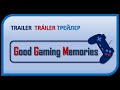 Good Gaming Memories | TRAILER | TRÁILER | ТРЕЙЛЕР |