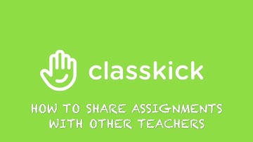 How to share assignments with other teachers on Classkick
