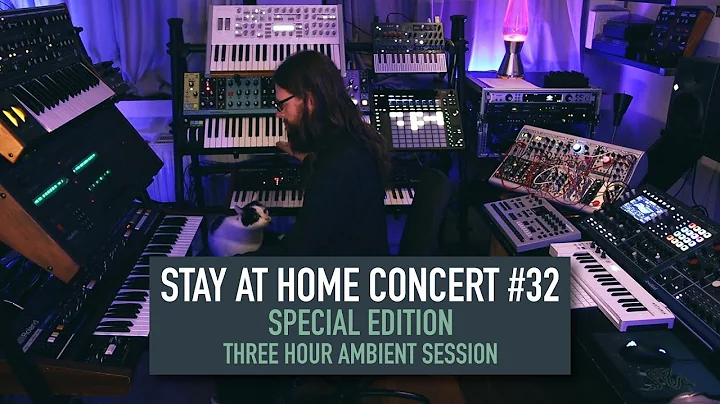 Stay at home concert #32 (3h Ambient Session)