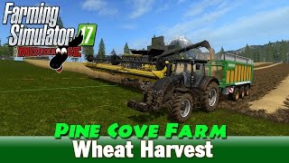 Farming Simulator 17 | Pine Cove Farm ep 12 | Wheat Harvest