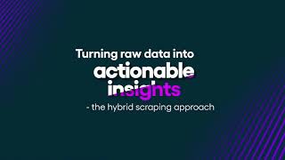 Turning raw data into actionable insights - the hybrid scraping approach - Guide to Web Data Net Worth