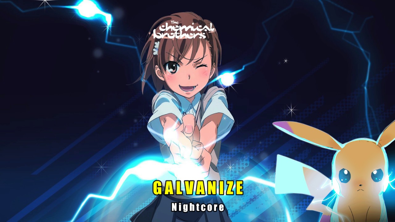 The Chemical Brothers | Galvanize | Nightcore |
