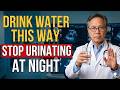 UROLOGIST REVEALS_ How to drink water to avoid getting up at night  Dr William li