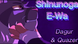 [ Shinunoga E-Wa | TLS Dagur & Quazer ]