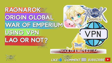 Ragnarok Origin Global "WAR OF EMPERIUM" using VPN. LAG or NOT?