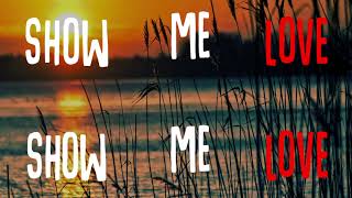 Show Me Love (Lyrics) - Tazman Jack