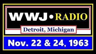 WWJ-RADIO (DETROIT) NEWS COVERAGE FOLLOWING JFK'S ASSASSINATION (11/22/63 & 11/24/63)