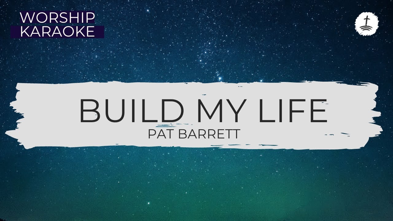 Build My Life Worship Karaoke Pat Barrett Minus Vocal With Lyrics 