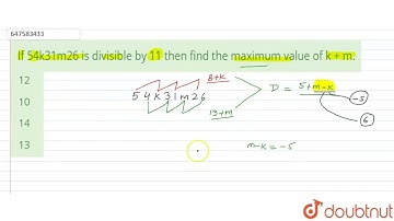 If 54k31m26 is divisible by 11 then find the maximum value of k + m. | CLASS 14 | SSC CHSL MEMOR...