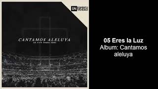 Miniatura del video "05 ERES LA LUZ -En espíritu y en verdad (Cantamos Aleluya) Nuevo Álbum 2018"