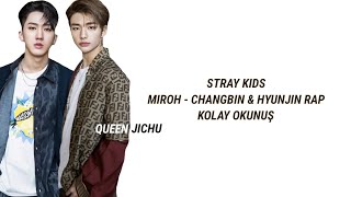 Stray Kids - Miroh Changbin & Hyunjin Rap Kolay Okunuş