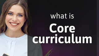 Understanding Core Curriculum: A Guide for English Language Learners
