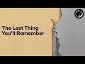 The Last Thing You'll Remember