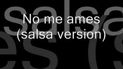 no me ames (salsa version)