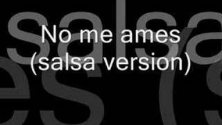 no me ames (salsa version)