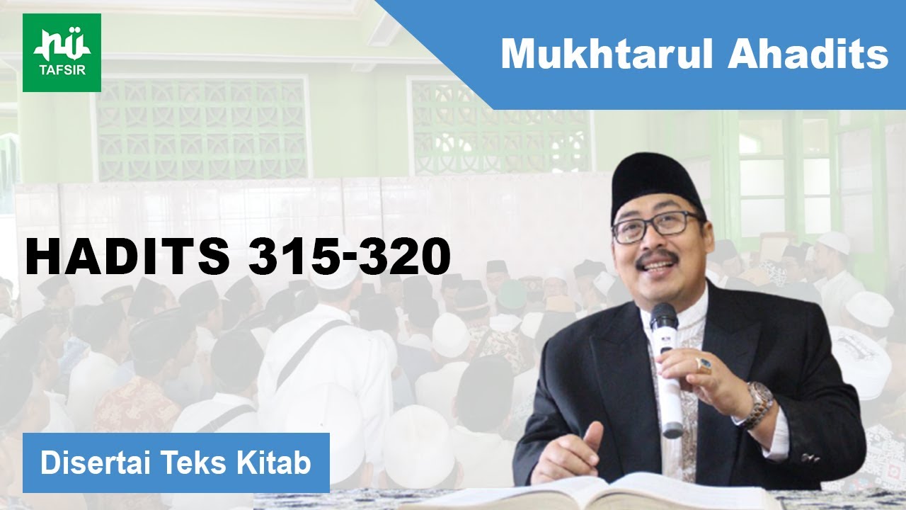 Ngaji Kitab Mukhtarul Ahadits # Hadits 315-320 # KH. Ahmad Fahrur Rozi