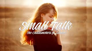 The Chainsmokers ft. Giiants - Small Talk (Official Music)