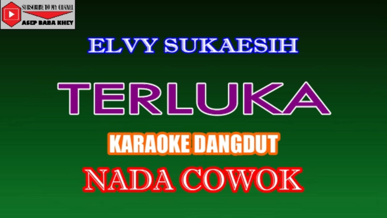 KARAOKE DANGDUT TERLUKA - ELVY SUKAESIH (COVER) NADA COWOK