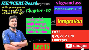 Class 12 Ex 7.2 Q21 to 24 Math | Integration by Substitution | Chapter7 Class 12 Math Ex 7.2 |Lec-15