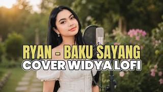 RYAN - BAKU SAYANG (WIDYA LOFI)