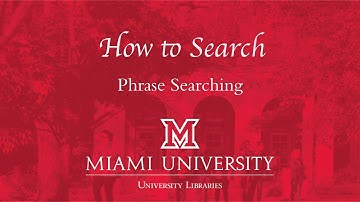 How to Search: Phrase Searching