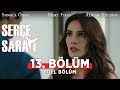 SerÃ§e SarayÄ± 13. BÃ¶lÃ¼m | Final BÃ¶lÃ¼mÃ¼ | Full BÃ¶lÃ¼m | SongÃ¼l Ã–den - Mert FÄ±rat - Alican Y