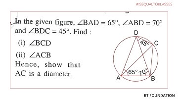 In a given figure,∠ BAD=65, ∠ ABD=70 and ∠ BDC=45. Find (i) ∠ BCD (ii) ∠ ACB | # 54 CIRCLES