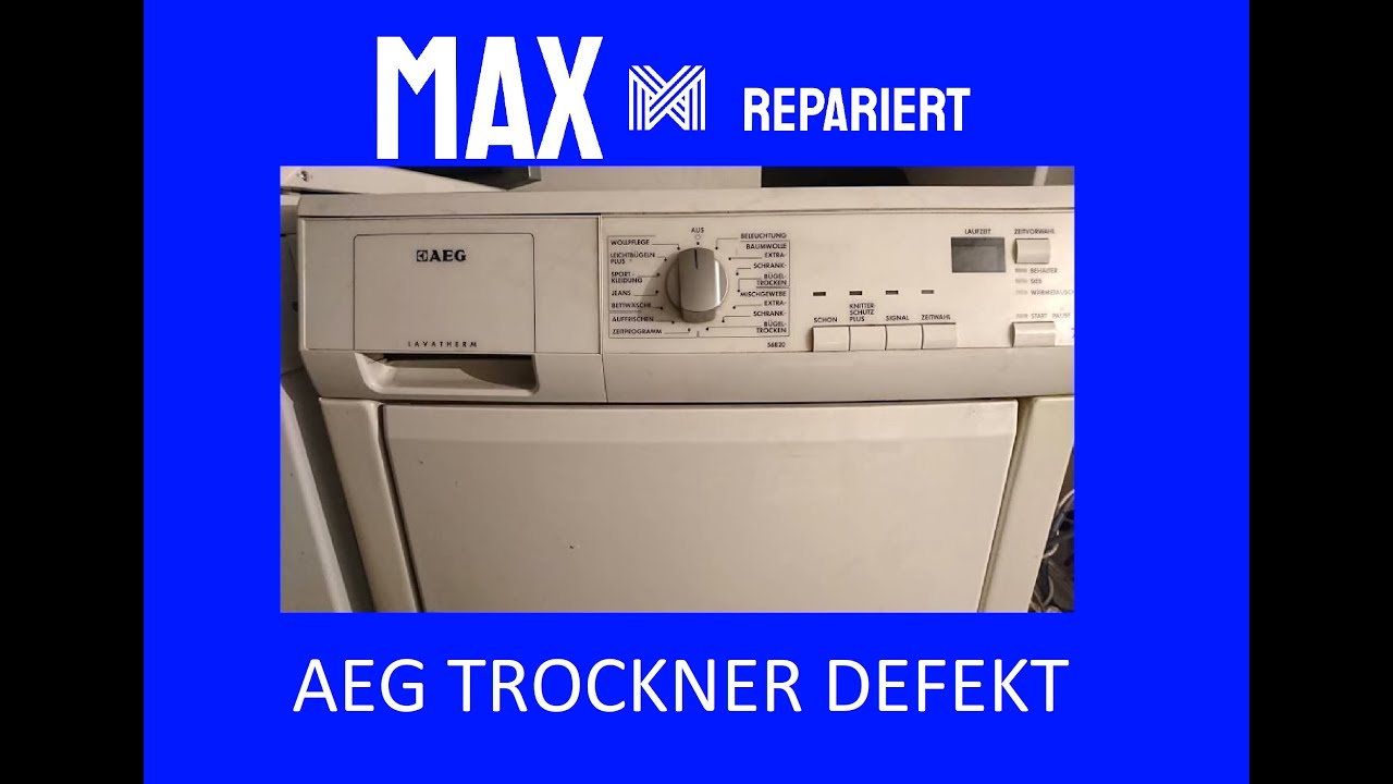 AEG Trockner defekt - tot - keine Funktion - Reparatur - MAX REPARIERT -  YouTube