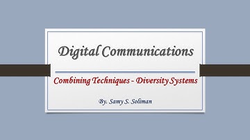 Digital Communications (2.12 - Combining Techniques in Diversity Systems)