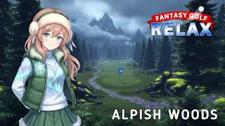 Alpish Woods | Cool Fantasy Golf Instrumental Music &amp; Ambience for Work &amp; Study | Rainy Alpine BGM