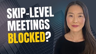 Why Your Boss BLOCKS Skip-Level Meetings and How to Stay Visible