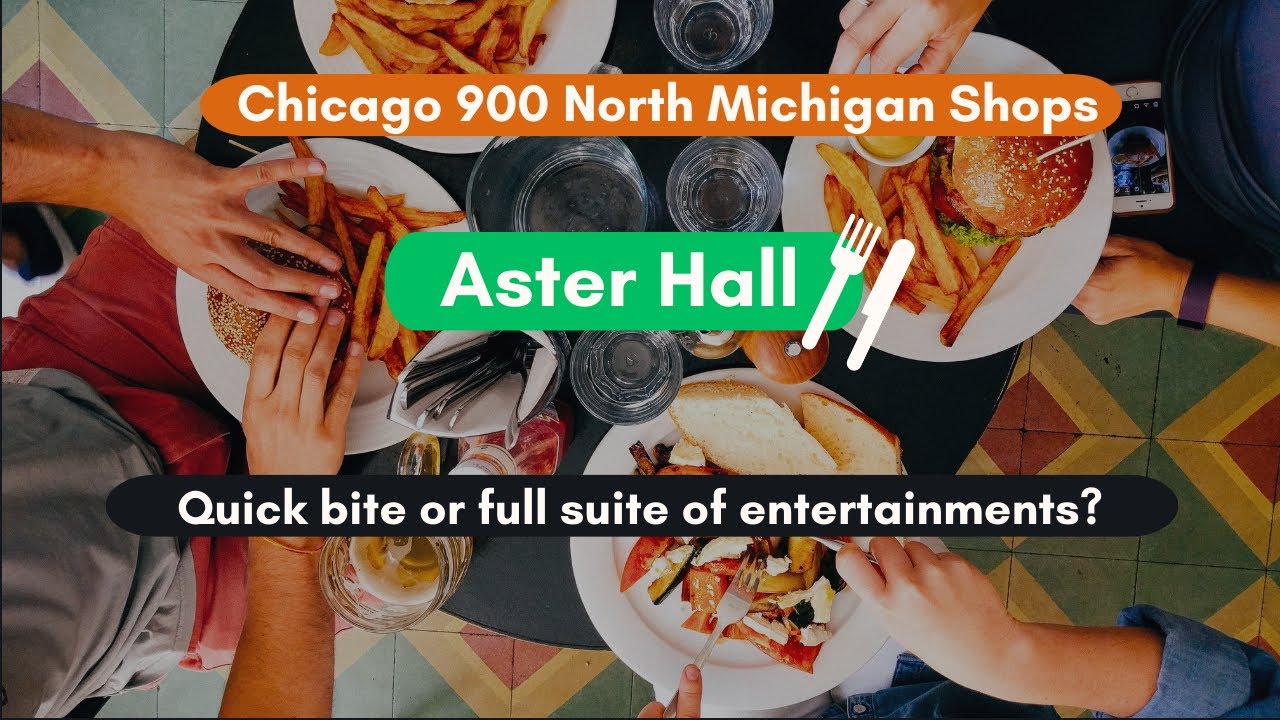 Aster Hall | Food & Drink Oasis on the Chicago Michigan Avenue