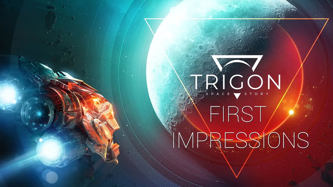 Trigon: Space Story - First Impressions