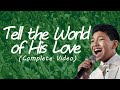 Tell the World of His Love-by Darren Espanto and the UST Conservatory of Music (Improved Version)