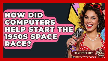 How Did Computers Help Start The 1950s Space Race? - Im a 50s Baby
