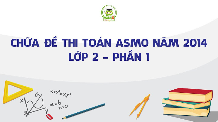 Bộ đề thi asmo lớp 1 môn toán năm 2024