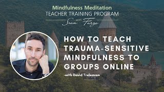 Famous How to Teach Trauma-Sensitive Mindfulness to Groups Online – With David Treleaven Profile