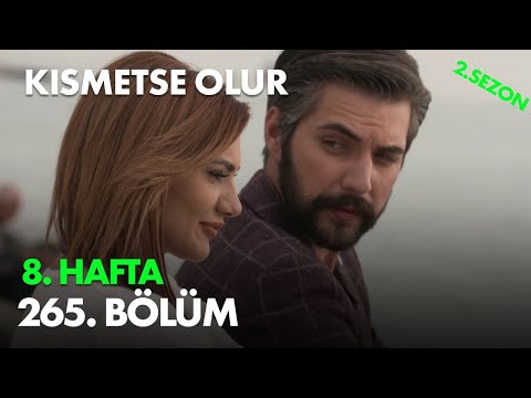 Kısmetse Olur 8. Hafta 265. Bölüm - Full Bölüm