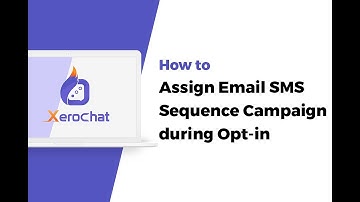 How to Assign Email SMS Sequence Campaign during Opt-in