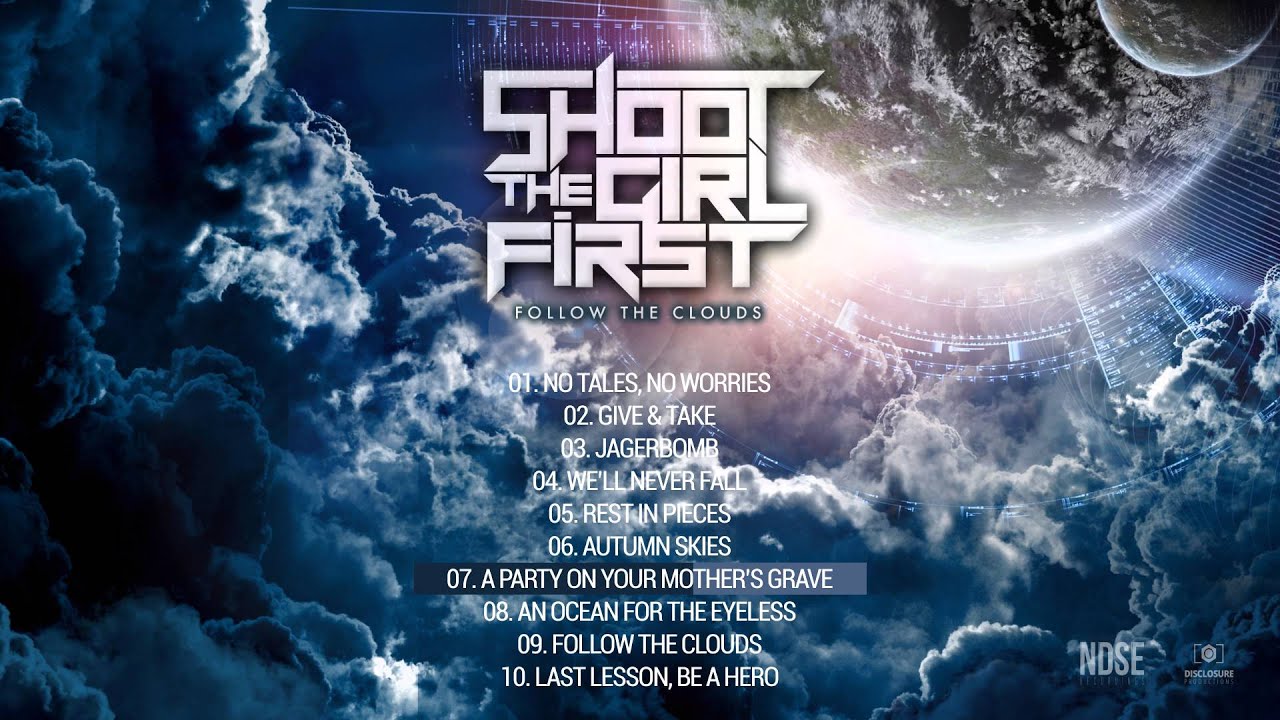 Shoot The Girl First - A Party On Your Mother's Grave (Official)