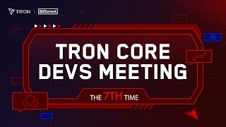 TRON Core Devs Meeting 7