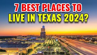 7 Best Places to Live in Texas with the Best Quality of Life in 2024