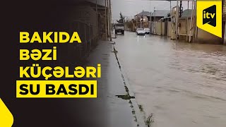 Bakının Bəzi Küçə Və Prospektlərini Su Basıb