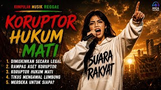 K*RUPT0R HUKUM M4T1 - KUMPULAN MUSIK REGGAE BIKIN PANAS KUPING PEJABAT💸👹💸