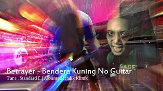 Betrayer - Bendera Kuning ( No Guitar )