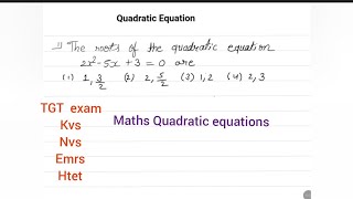 Maths Tgt Quadratic Equation द्विघात समीकरण EMRS KVS NVS MPTET HTET UPTGT #maths #tgt #mathbysarita