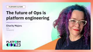 The future of Ops is platform engineering | PlatformCon 2023